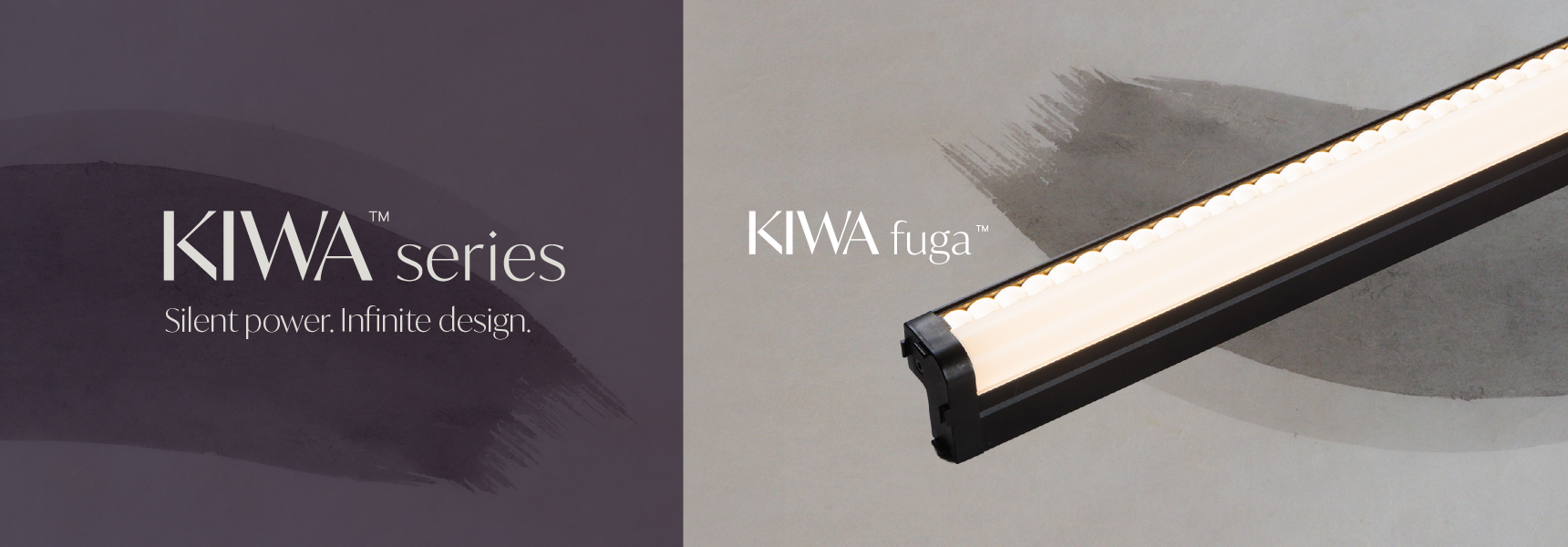 KIWA TM series Silent power. infinite design KIWA fuga TM