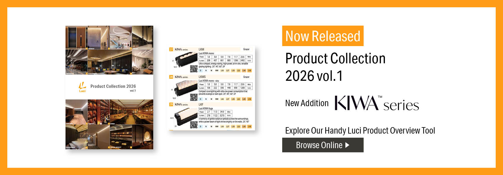 [Now Released] Product Collection 2026 vol.1  / New Addition KIWA TM series / Explore Our Handy Luci Product Overview Tool [Browse Online >>] 