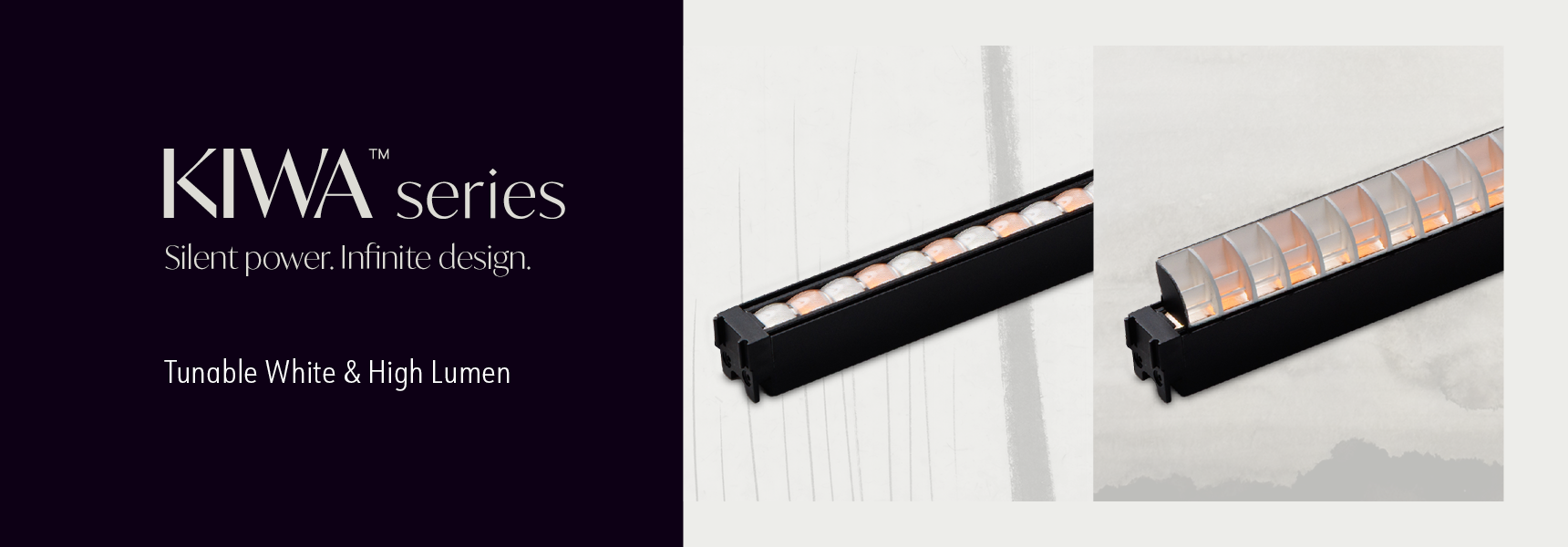 KIWA TM series Silent power. Infinite design Tunable White & High Lumen