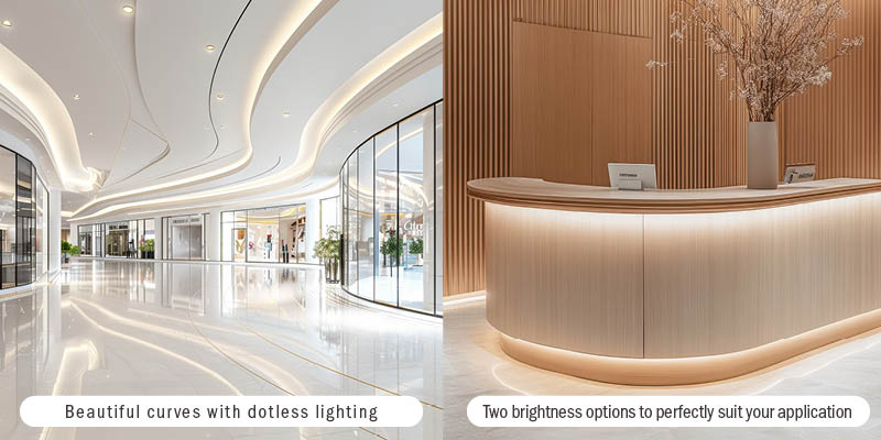 Beautiful curves with dotless lighting | Two brightness options to choose from, to suit your application
